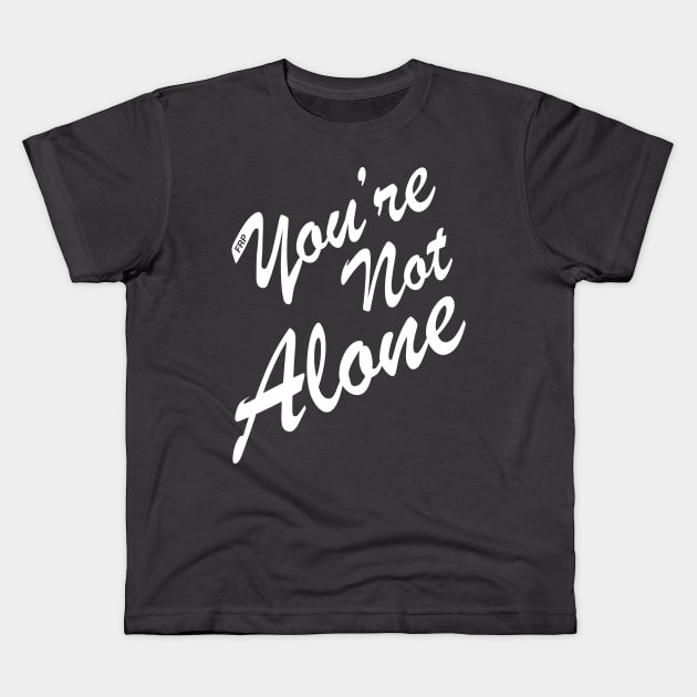 You're Not Alone Kids T-Shirt by Sweet Miya